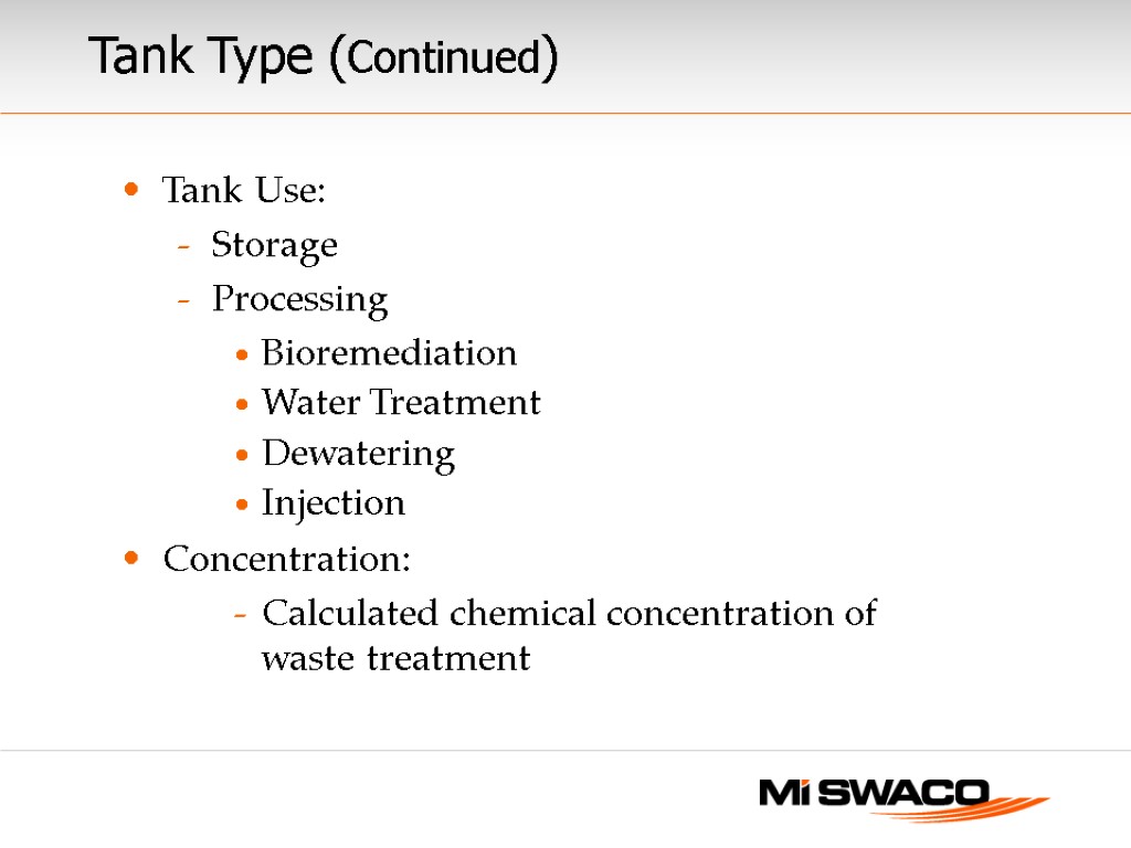 Tank Use: Storage Processing Bioremediation Water Treatment Dewatering Injection Concentration: Calculated chemical concentration of